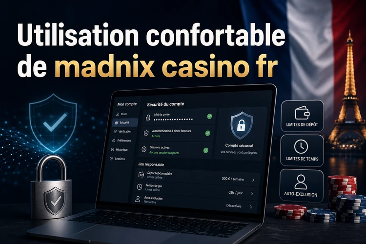 Conseils pour une utilisation confortable de madnix casino fr
